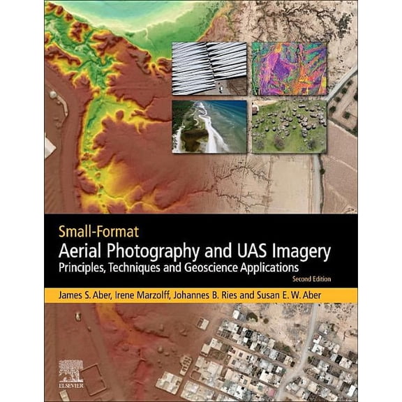 Small-Format Aerial Photography and Uas Imagery: Principles, Techniques and Geoscience Applications, (Paperback)