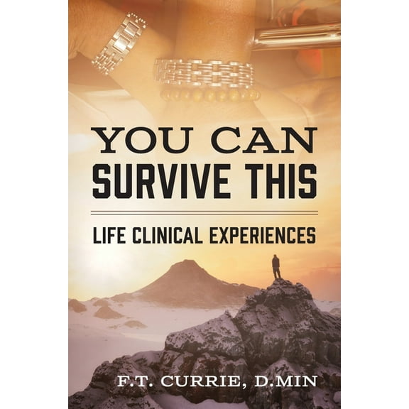 You Can Survive This: Life Clinical Experiences, (Paperback)