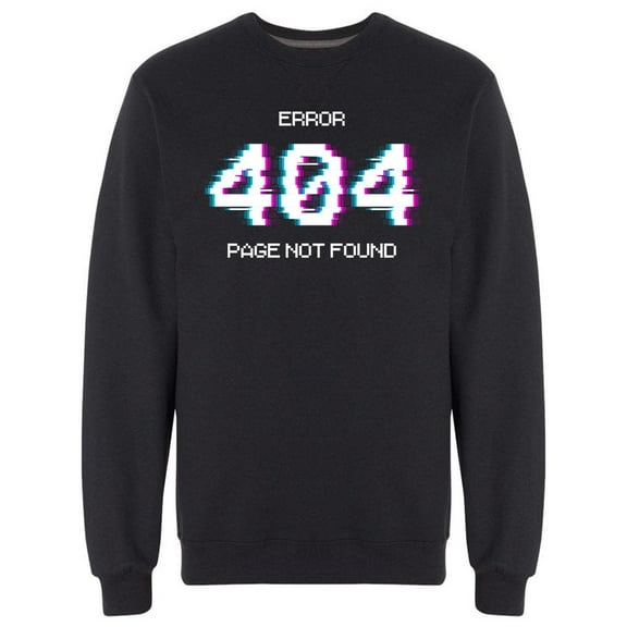Error 404 Page Not Found Slogan Sweatshirt Men -Image by Shutterstock, Male Small
