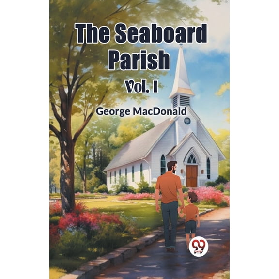 The Seaboard Parish Vol. I, (Paperback)