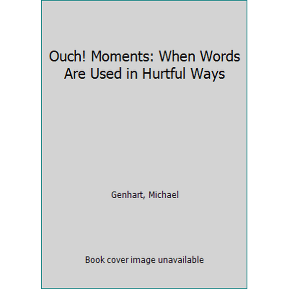 Pre-Owned Ouch! Moments: When Words Are Used in Hurtful Ways (Paperback) 1433819627 9781433819629