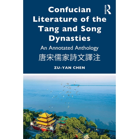 Confucian Literature of the Tang and Song Dynasties: An Annotated Anthology 唐宋儒, (Paperback)