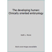 The developing human: Clinically oriented embryology, Used [Hardcover]
