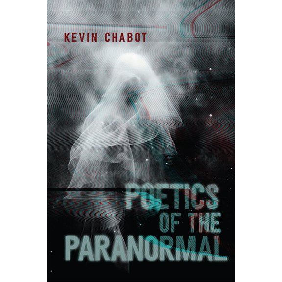 Poetics of the Paranormal, (Paperback)