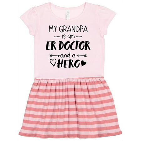 

Inktastic My Grandpa is an ER Doctor and a Hero Gift Toddler Girl Dress