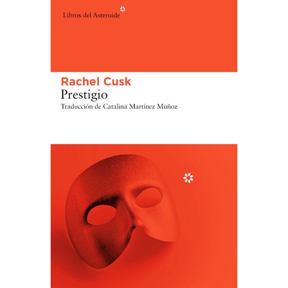 Libro PRESTIGIO de LIBROS DEL ASTEROIDE RACHEL CUSK