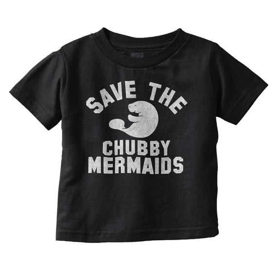 Save Chubby Mermaids Funny Manatees Toddler Boy Girl T Shirt Infant Toddler Brisco Brands 12M