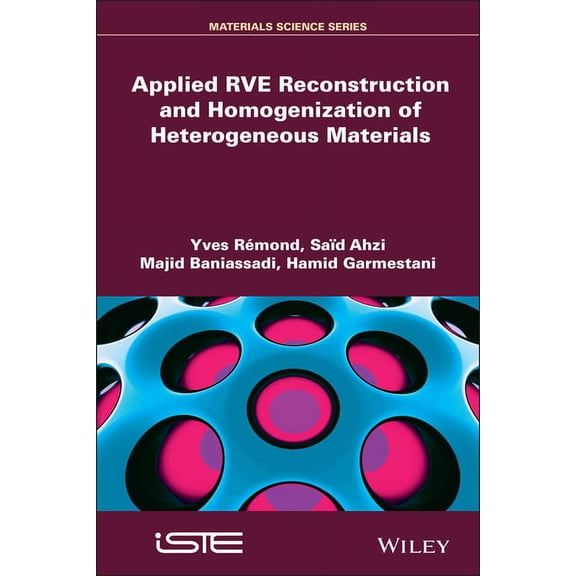 Applied Rve Reconstruction and Homogenization of Heterogeneous Materials, (Hardcover)