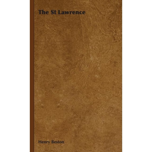 The St Lawrence Hardcover 1443731374 9781443731379 Henry Beston