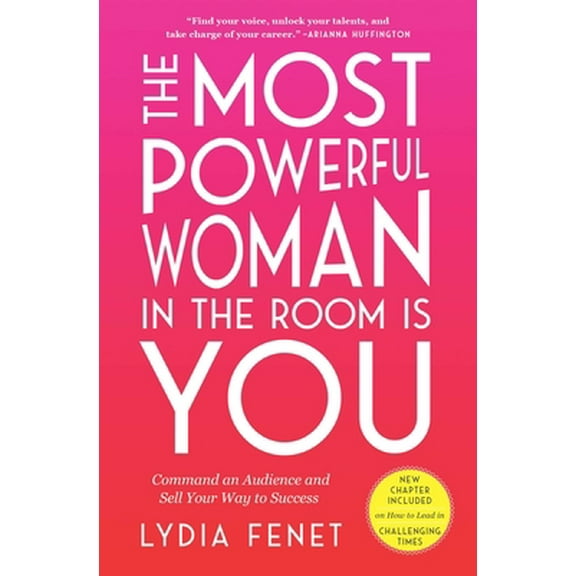 Pre-Owned The Most Powerful Woman in the Room Is You: Command an Audience and Sell Your Way to Success (Paperback) 1982101148 9781982101145