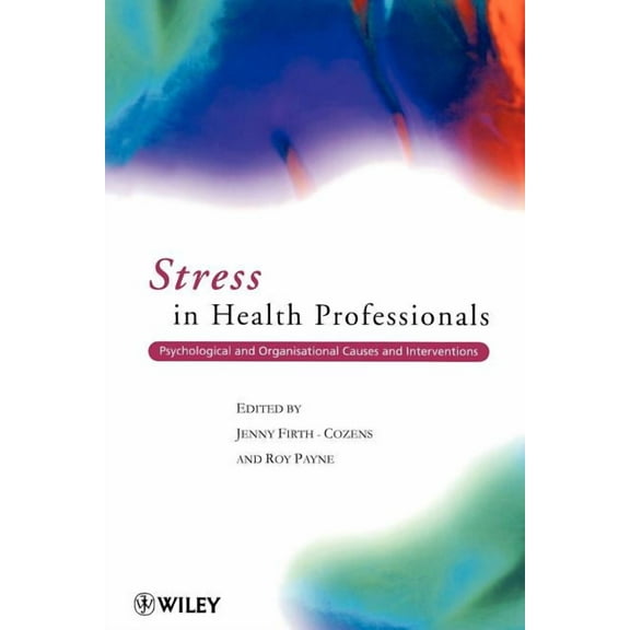 Stress in Health Professionals: Psychological and Organisational Causes and Interventions, (Paperback)