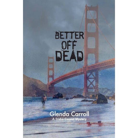 Trisha Carson Mystery Better Off Dead, Book 4, (Paperback)
