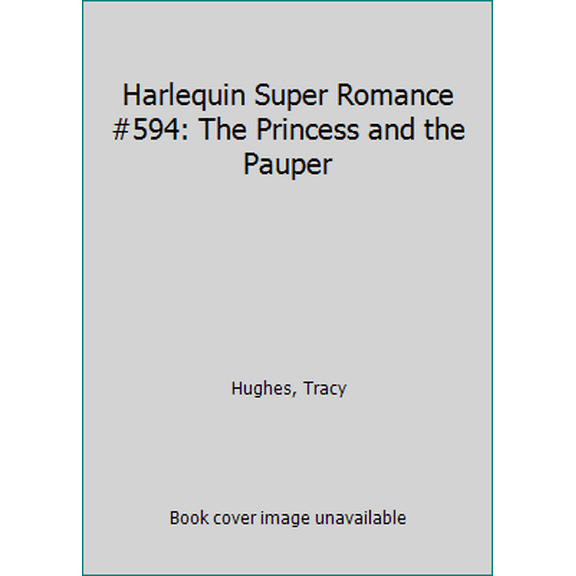 Pre-Owned The Princess and the Pauper (Harlequin Superromance No. 594) (Unknown) 0373705948 9780373705948