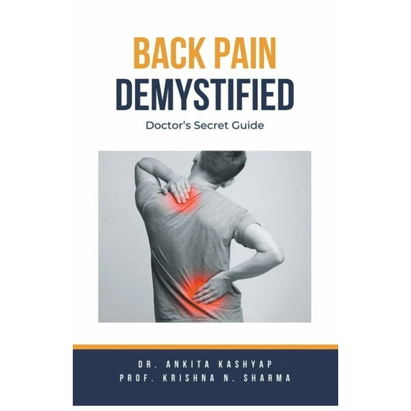 Back Pain Demystified: Doctor's Secret Guide, (Paperback)