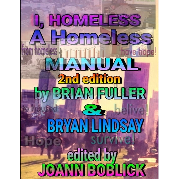 I, Homeless: A Homeless Manual 2nd edition, (Paperback)