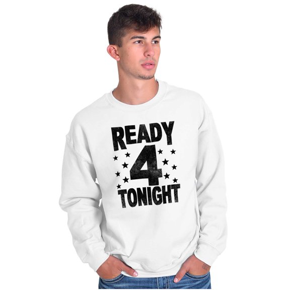 Ready For Tonight Party Fun Celebrate Unisex Plus Fleece Graphic Sweatshirt Brisco Brands 2X
