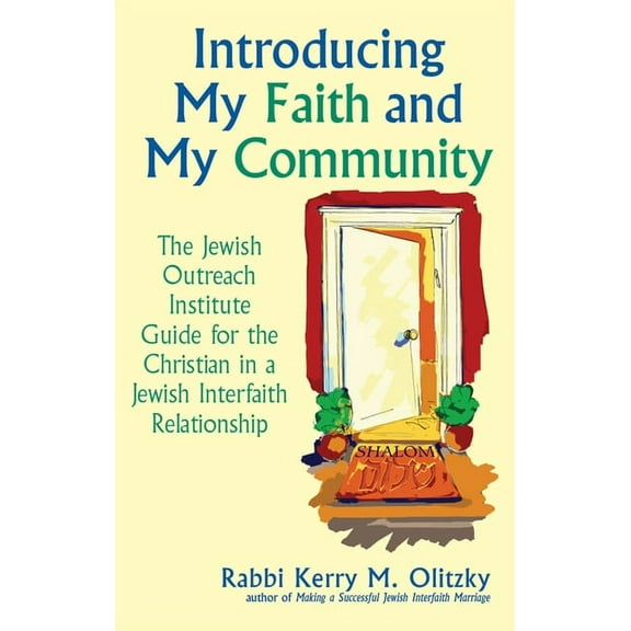 Introducing My Faith and My Community: The Jewish Outreach Institute Guide for a Christian in a Jewish Interfaith Relati, (Hardcover)