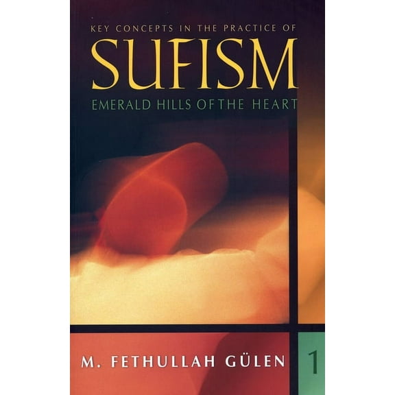 Emerald Hills of the Heart : Key Concepts in the Practice of Sufism (Hardcover)