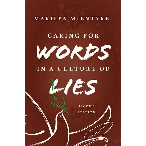 Caring for Words in a Culture of Lies, 2nd Ed, (Paperback)