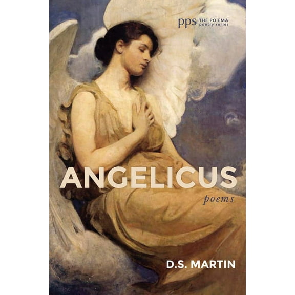 Poiema Poetry: Angelicus (Paperback)