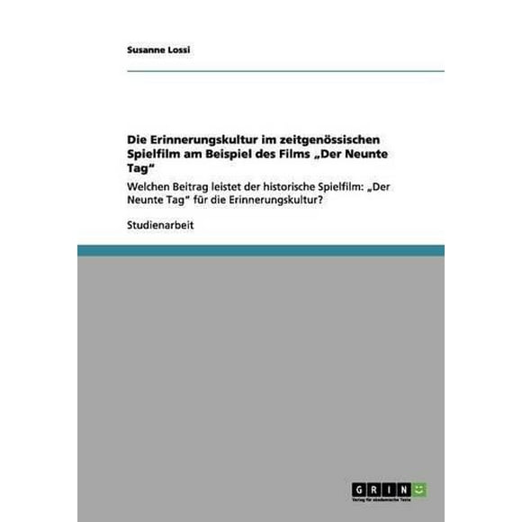 Die Erinnerungskultur Im Zeitgen Ssischen Spielfilm Am Beispiel Des Films Der Neunte Tag