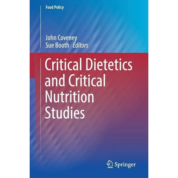 Food Policy Critical Dietetics and Critical Nutrition Studies, (Paperback)