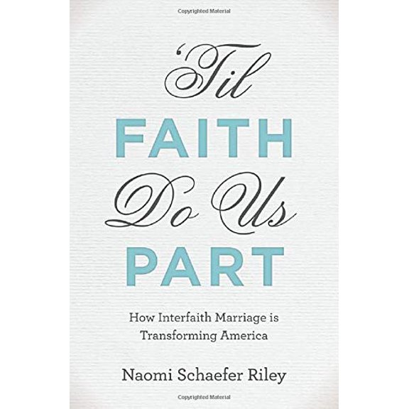 Pre-Owned 'Til Faith Do Us Part: How Interfaith Marriage is Transforming America