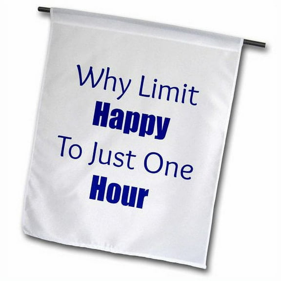 3dRose, why limit happy to just one hour blue letters on white background, 18 x 27 inch Garden Flag