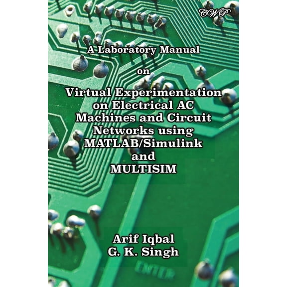 Computing A Laboratory Manual on Virtual Experimentation on Electrical AC Machines and Circuit Networks using MATLAB/Simulink and , (Paperback)