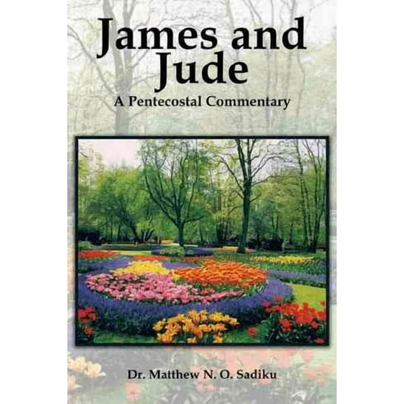 James and Jude : A Pentecostal Commentary