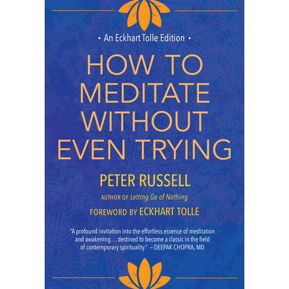 Eckhart Tolle Editions How to Meditate Without Even Trying, (Hardcover)