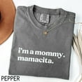 thumbnail image 2 of I'm a Mommy Mamacita Funny Huda Quote Meme Comfort Colors Shirt for Mom Gifts for Reality TV Fans Love Inspired Island Quotes I'm a Mom, 2 of 7