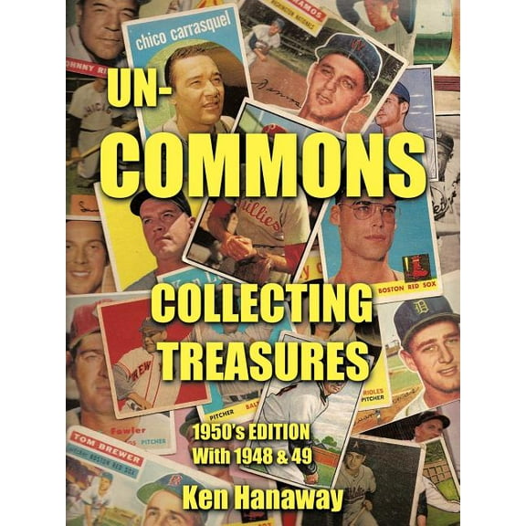 Un-Commons: Collecting Treasures 1950's Edition with 1948 & 49, (Paperback)