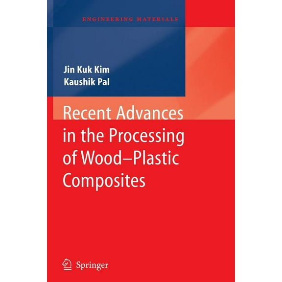 Engineering Materials Recent Advances in the Processing of Wood-Plastic Composites, Book 32, (Paperback)