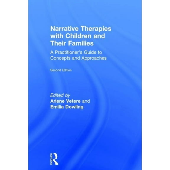Narrative Therapies with Children and Their Families: A Practitioner's Guide to Concepts and Approaches, (Hardcover)