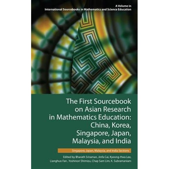 Pre-Owned The First Sourcebook on Asian Research in Mathematics Education: China, Korea, Singapore, Japan, Malaysia, and India: Singapore, Japan, Malaysia, and India Sections