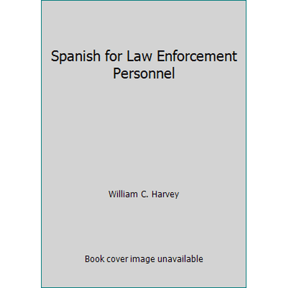 Pre-Owned Spanish for Law Enforcement Personnel (Paperback) 0812093674 9780812093674