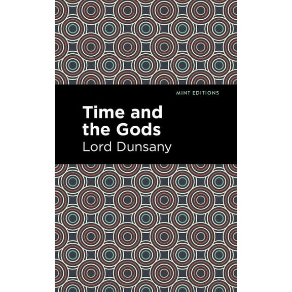 Mint Editions (Fantasy and Fairytale) Time and the Gods, (Hardcover)
