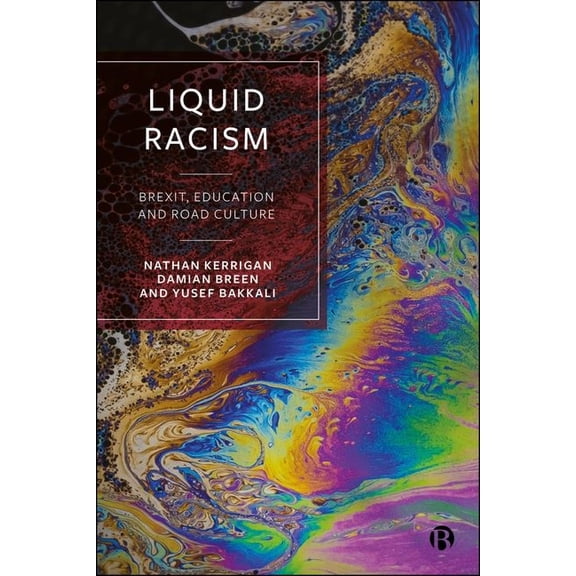 Liquid Racism: Brexit, Education and Road Culture, (Hardcover)