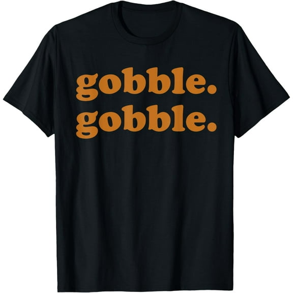 Thanksgiving Day Gobble Gobble Turkey Trot Funny T-Shirt TShirt