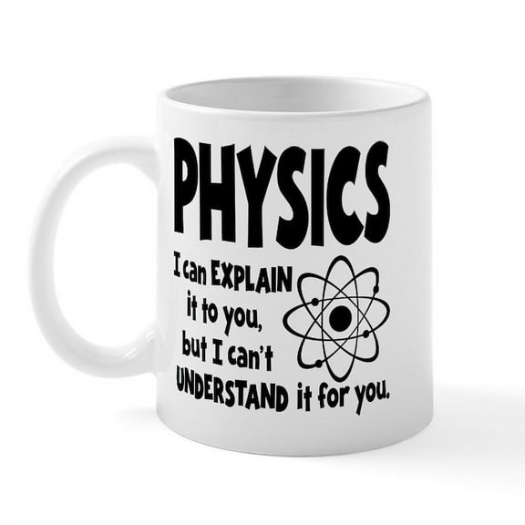 CafePress - PHYSICS Mug - 11 oz Ceramic Mug - Novelty Coffee Tea Cup