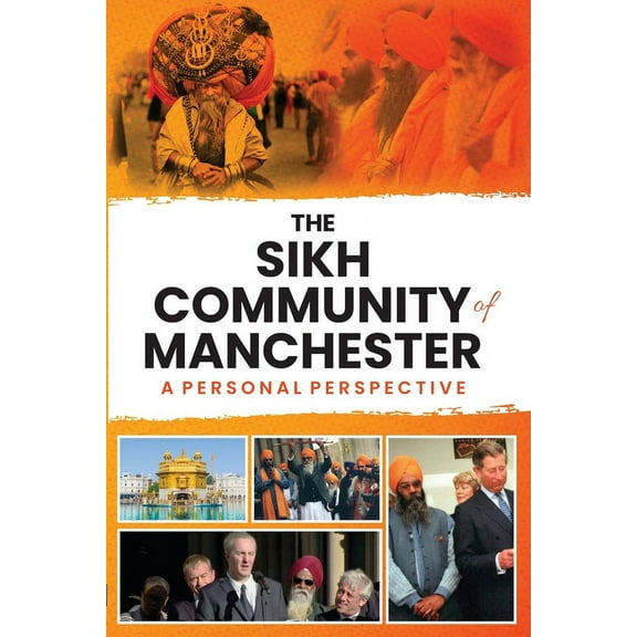 The Sikh Community of Manchester: A Personal Perspective, (Paperback)