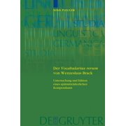 Studia Linguistica Germanica Der 'Vocabularius Rerum' Von Wenzeslaus Brack: Untersuchung Und Edition Eines SpÃ¤tmittelalterlichen Kompendiums, Book 76, (Hardcover)