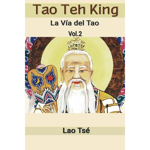 La VÃÂa del Tao Tao Teh King: La VÃÂa del Tao, Vol 2, Book 2, (Paperback)