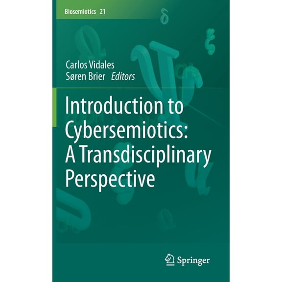 Biosemiotics Introduction to Cybersemiotics: A Transdisciplinary Perspective, Book 21, (Hardcover)