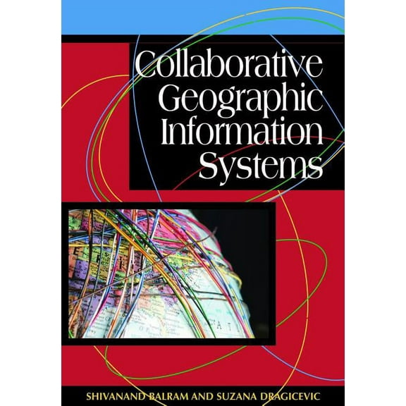 Collaborative Geographic Information Systems, (Hardcover)