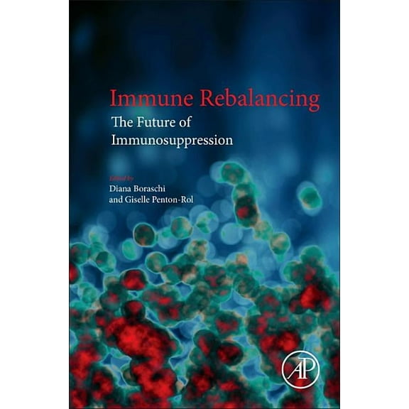 Immune Rebalancing: The Future of Immunosuppression, (Paperback)