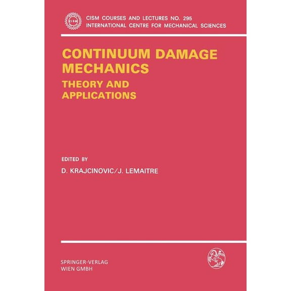 CISM International Centre for Mechanical Continuum Damage Mechanics Theory and Application, Book 295, (Paperback)
