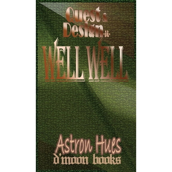 Quest and Design Well Well: Quest and Design, Book 2, (Hardcover)