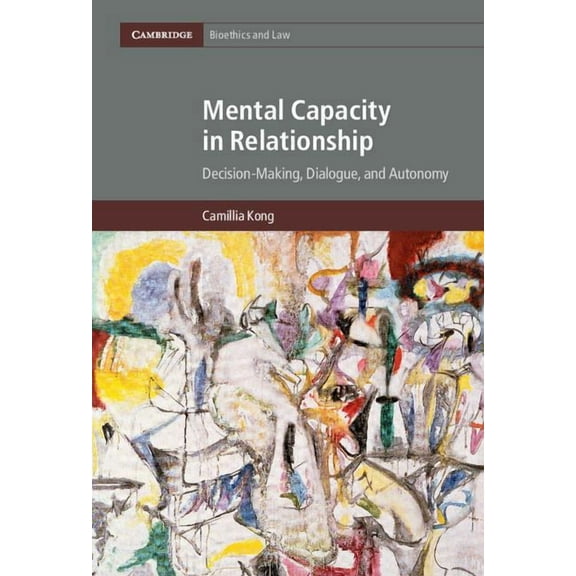 Cambridge Bioethics and Law Mental Capacity in Relationship, Book 34, (Hardcover)